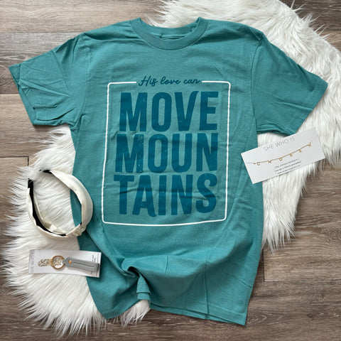 His Love Can Move Mountains Tee